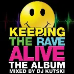 Pochette Keeping the Rave Alive: The Album