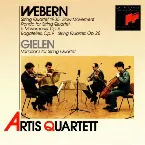 Pochette Webern: String Quartet 1905 / Slow Movement / Rondo for String Quartet / 5 Movements, op. 5 / Bagatelles, op. 9 / String Quartet, op. 28 / Gielen: Variations for String Quartet