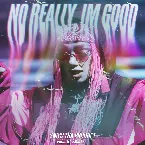 Pochette No Really, I’m Good