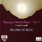 Pochette Morning to Midnight Ragas, Volume 5: Melodies of Night