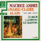 Pochette Maurice André & Marie-Claire Alain jouent J.S. Bach / T. Albinoni / G.F. Haendel