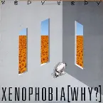 Pochette Xenophobia (Why?)