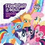 Pochette Friendship is Magic: Greatest Hits
