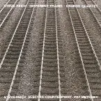 Pochette Different Trains / Electric Counterpoint