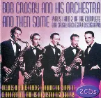 Pochette And Then Some: Parts 1 and 2 of the Complete Bob Crosby Orchestra Discography