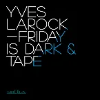 Pochette Friday Is Dark / Tape