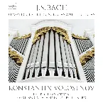 Pochette Bach: Organ Concertos, Sonatas and Toccatas