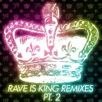 Pochette Rave Is King Remixes, Part 2