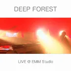Pochette Deep Forest Live at EMM studio 2021