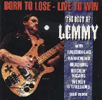 Pochette Born to Lose – Live to Win: The Best of Lemmy