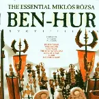 Pochette Ben-Hur: The Essential Miklós Rózsa Film Music Collection