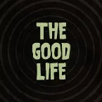 Pochette The Good Life