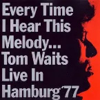 Pochette Every Time I Hear This Melody... Live in Hamburg '77