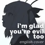 Pochette I'm glad you're evil too