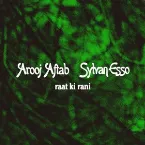 Pochette raat ki rani (Sylvan Esso remix)