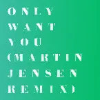 Pochette Only Want You (Martin Jensen remix)