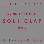 Pochette Trying to Be Cool (Soul Clap Remix)
