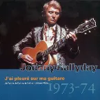 Pochette Collection, Volume 14 : J’ai pleuré sur ma guitare : 1973 – 1974
