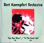 Pochette Bye Bye Blues / To The Good Life