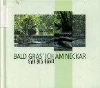 Pochette Bald gras' ich am Neckar