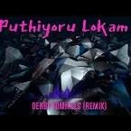 Pochette Puthiyoru Lokam (Derby Tomhills remix)