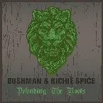 Pochette Bushman & Richie Spice Defending The Roots