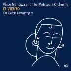 Pochette El Viento: The Garcia Lorca Project
