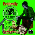 Pochette Evidently John Cooper Clarke (The Archive Recordings, Volume 2)