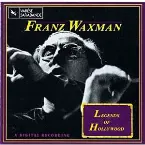 Pochette Legends of Hollywood: Franz Waxman, Volume 1