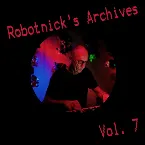 Pochette Robotnick's Archives Vol. 7