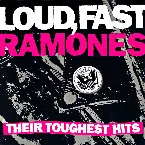 Pochette Loud, Fast Ramones: Their Toughest Hits