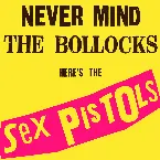 Pochette Never Mind the Bollocks Here’s the Sex Pistols