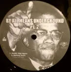 Pochette By All Means Underground, Part 2