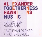 Pochette Togetherness Music (For Sixteen Musicians)