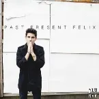 Pochette Past Present Felix