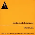 Pochette Faustmusik: Musik für „Faust: Mein Brustkorb, Mein Helm“ von Werner Schwab