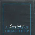 Pochette Easy Livin’ – A History of Uriah Heep