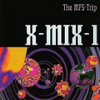 Pochette X-Mix 1: The MFS‐Trip