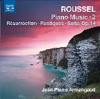 Pochette Piano Music 2: Résurrection / Rustiques / Suite, op. 14