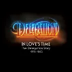 Pochette In Love’s Time: The Delegation Story 1976-1983
