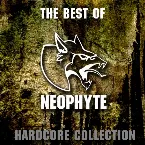 Pochette The Best of Neophyte - Hardcore Collection