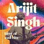 Pochette Arijit Singh - King of Sad Hits