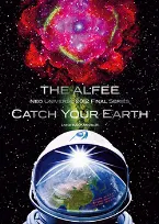 Pochette THE ALFEE Neo Universe 2012 Final Series Catch Your Earth Live at BUDOKAN Dec.24