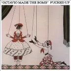 Pochette Octavio Made the Bomb