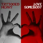 Pochette TATTOOED HEART / LOVE SOMEBODY