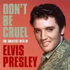 Pochette Don’t Be Cruel: The Greatest Hits of Elvis Presley
