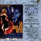 Pochette The Symphonic Fellini/Rota — La dolce vita: New Symphonic Suites from the Classic Films of Federico Fellini