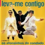 Pochette Leva-me Contigo - O Melhor D'Os Afonsinhos Do Condado