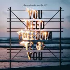 Pochette YOU NEED FREEDOM TO BE YOU