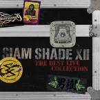 Pochette SIAM SHADE XII ~The Best Live Collection~